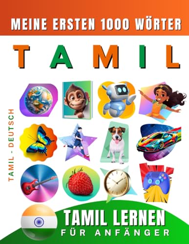 Tamil lernen für Anfänger, meine ersten 1000 Wörter: Zweisprachiges Tamil-Deutsch-Lernbuch für Kinder und Erwachsene Tamil lernen für Anfänger, meine ersten 1000 Wörter: Zweisprachiges Tamil-Deutsch-Lernbuch für Kinder und Erwachsene von Independently published