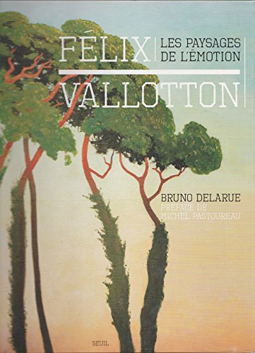 Félix Vallotton: Les paysages de l'émotion