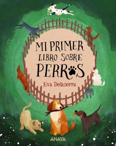 Mi primer libro sobre perros (OCIO Y CONOCIMIENTOS - Ocio y conocimientos) von ANAYA INFANTIL Y JUVENIL