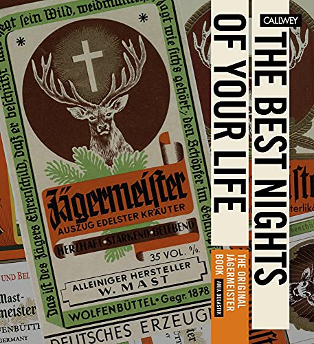 THE BEST NIGHTS OF YOUR LIFE: The original Jägermeister book von Callwey GmbH