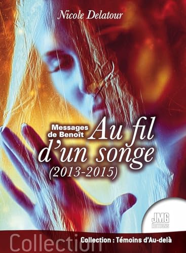 Messages de Benoît - Au fil d'un songe (2013-2015) von JMG