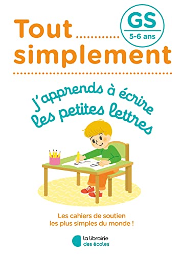 Tout simplement - GS - J'apprends à écrire les petites lettres von LIB DES ECOLES
