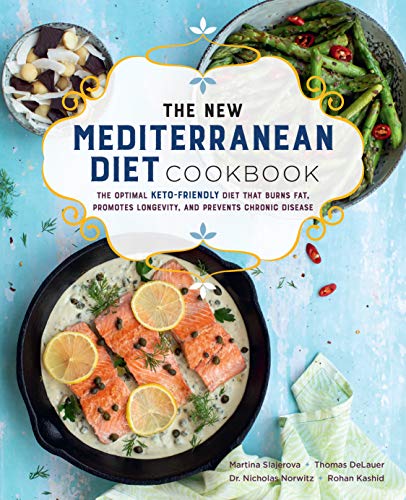 The New Mediterranean Diet Cookbook: The Optimal Keto-Friendly Diet that Burns Fat, Promotes Longevity, and Prevents Chronic Disease (16) (Keto for Your Life, Band 16)