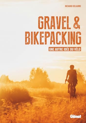 Gravel & Bikepacking: Une autre idée du vélo von GLENAT