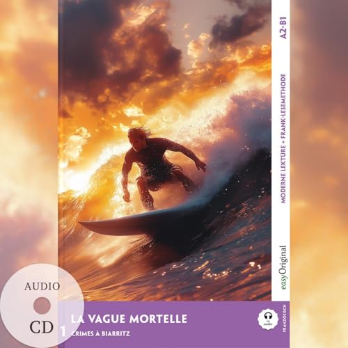 La Vague mortelle - Französische Krimi-Lektüre A2-B1 (+ Audio-CD): Mit der Frank-Lesemethode leicht verständlich gemacht (Frank-Lesemethode: Moderne Lektüre A2-B1: Französisch) von EasyOriginal Verlag