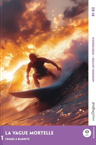 La Vague mortelle - Französische Krimi-Lektüre B1-B2: Spannende Seiten & Worterklärungen von EasyOriginal Verlag