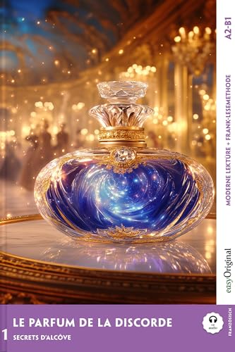 Le Parfum de la discorde - Französische Krimi-Lektüre A2-B1: Mit der Frank-Lesemethode leicht verständlich gemacht (Französische Krimi-Lektüre A2-B1 - Frank-Lesemethode) von easyOriginal