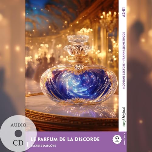 Le Parfum de la discorde - Französische Krimi-Lektüre A2-B1 (+ Audio-CD): Mit der Frank-Lesemethode leicht verständlich gemacht (Frank-Lesemethode: Moderne Lektüre A2-B1: Französisch) von EasyOriginal Verlag