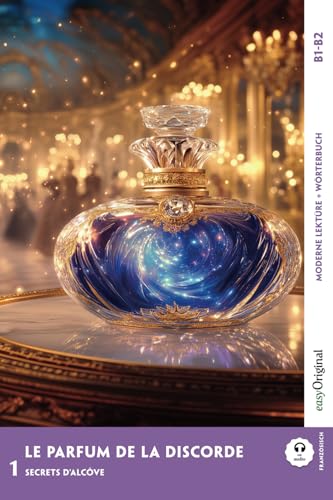 Le Parfum de la discorde - Französische Krimi-Lektüre B1-B2: Spannende Seiten & Worterklärungen Le Parfum de la discorde - Französische Krimi-Lektüre B1-B2: Spannende Seiten & Worterklärungen von EasyOriginal Verlag