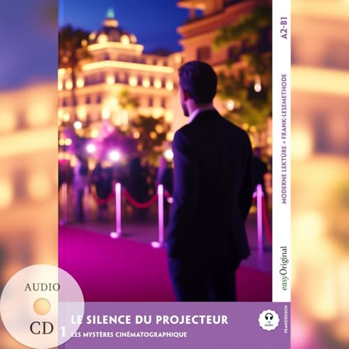 Le Silence du projecteur - Französische Krimi-Lektüre A2-B1 (+ Audio-CD): Mit der Frank-Lesemethode leicht verständlich gemacht (Frank-Lesemethode: Moderne Lektüre A2-B1: Französisch) von EasyOriginal Verlag