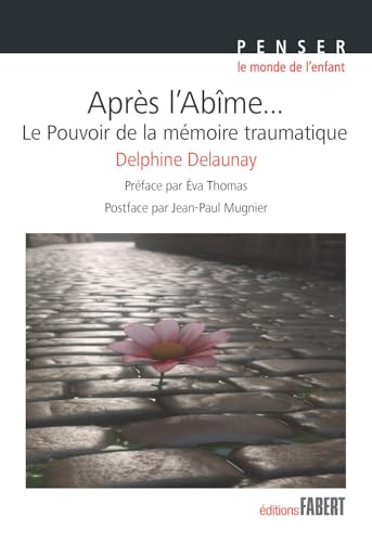 Après l'abîme... Le pouvoir de la mémoire traumatique von EDITIONS FABERT