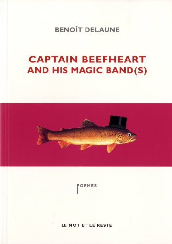CAPTAIN BEEFHEART AND HIS MAGIC BAND(S) von MOT ET LE RESTE