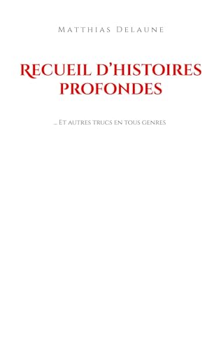 Recueil d'histoires profondes: Et autres trucs en tous genres von BoD – Books on Demand – Frankreich