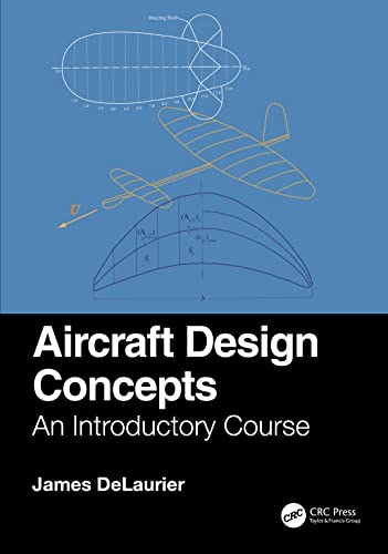 Aircraft Design Concepts: An Introductory Course von CRC Press