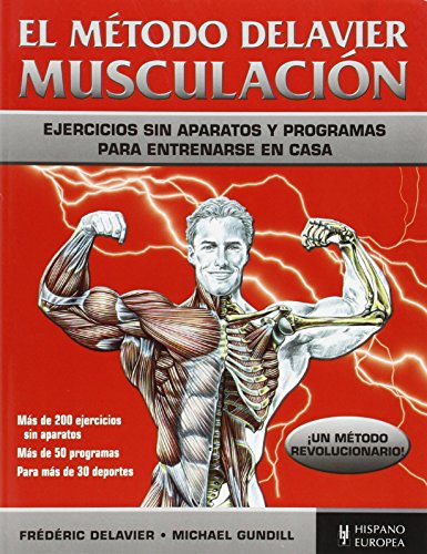 El método Delavier : musculación von Editorial Hispano Europea S.A.
