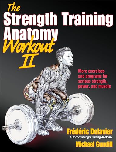 The Strength Training Anatomy Workout 2: Building Strength and Power with Free Weights and Machines von Human Kinetics Publishers