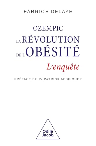 Ozempic, la révolution de l'obésité: L'enquête von JACOB
