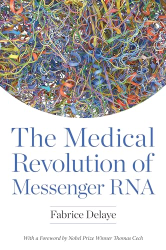 The Medical Revolution of Messenger Rna