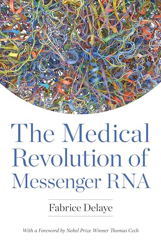 The Medical Revolution of Messenger RNA