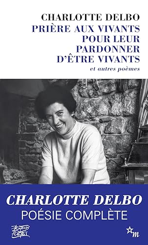 Prière aux vivants pour leur pardonner d'être vivants et autres poèmes: Et autres poèmes (1946-1985) von MINUIT