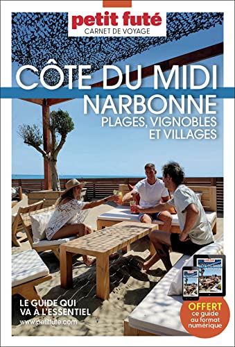 Guide Cote du Midi 2024 Carnet Petit Futé: Narbonne, Plages, vignobles et villages