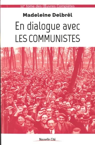 En dialogue avec les communistes: tome XII des OEuvres complètes