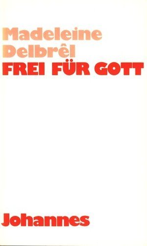 Frei für Gott: Über Laien-Gemeinschaften in der Welt (Sammlung der Neue Weg)