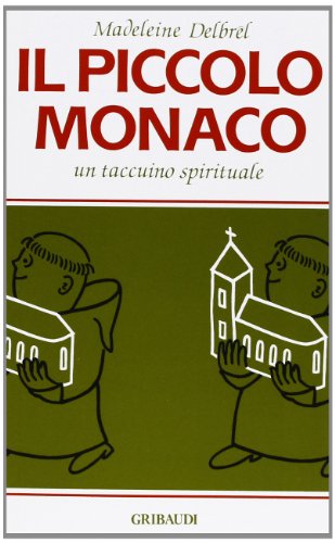 Il piccolo monaco. Un taccuino spirituale (Strumenti di approfondimento spirituale)