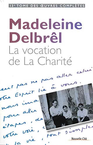 La vocation de la charité: tome XIII des OEuvres complètes
