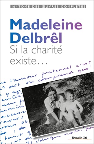 Si la charité existe: tome XVI des OEuvres Complètes