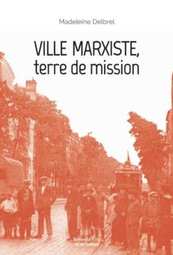 Ville marxiste terre de mission: tome XI des OEuvres complètes