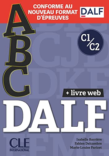 ABC DALF: Niveaux C1/C2 + CD: Livre de l'eleve + CD + Entrainement en ligne C1/C2