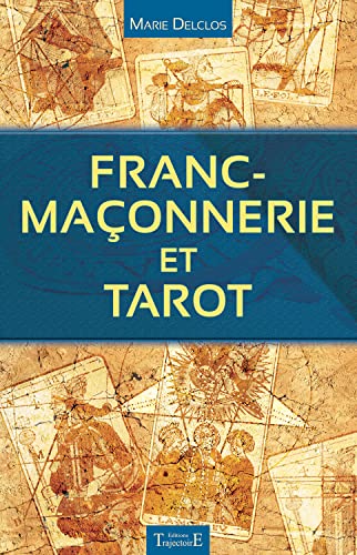 Franc-maçonnerie et tarot von TRAJECTOIRE