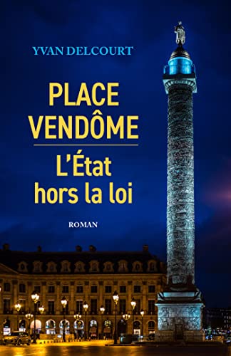 Place Vendôme II - L'État hors la loi von Librinova