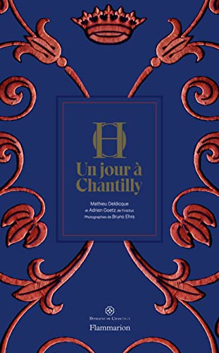 Un jour à Chantilly (STYLE ET DESIGN) von FLAMMARION