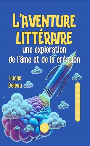 Aventure littéraire - une exploration de l’âme et de la création von LE LYS BLEU EDITIONS SAS