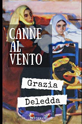 Canne al vento: Romanzo dell'autrice Premio Nobel + Piccola Biografia Canne al vento: Romanzo dell'autrice Premio Nobel + Piccola Biografia