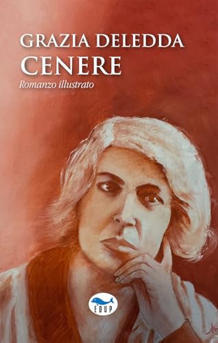 Cenere. Ediz. illustrata (Romanzi e racconti) von EdUP