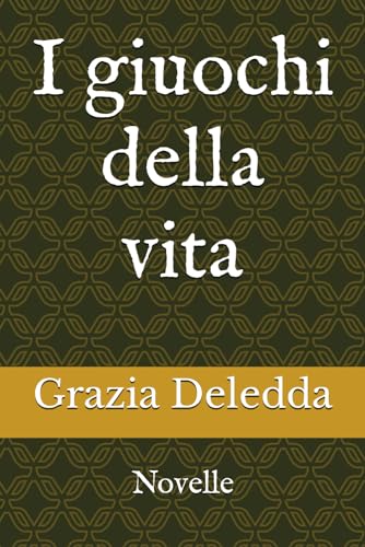 I giuochi della vita: Novelle von Independently published