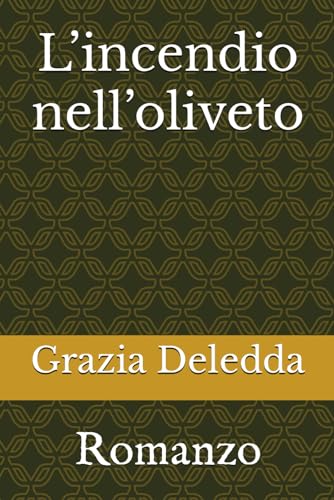 L’incendio nell’oliveto: Romanzo von Independently published