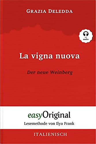 La vigna nuova / Der neue Weinberg (Buch + Audio-CD) - Lesemethode von Ilya Frank - Zweisprachige Ausgabe Italienisch-Deutsch: Ungekürzter ... von Ilya Frank - Italienisch: Italienisch) von EasyOriginal Verlag