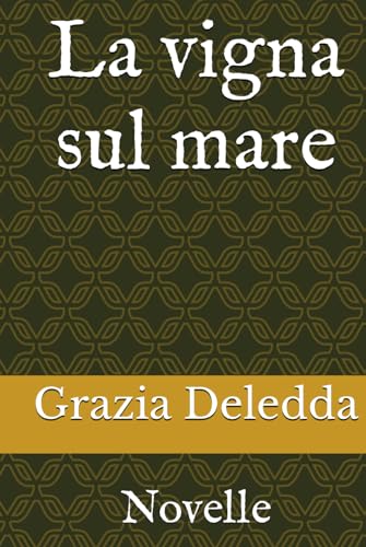 La vigna sul mare: Novelle von Independently published
