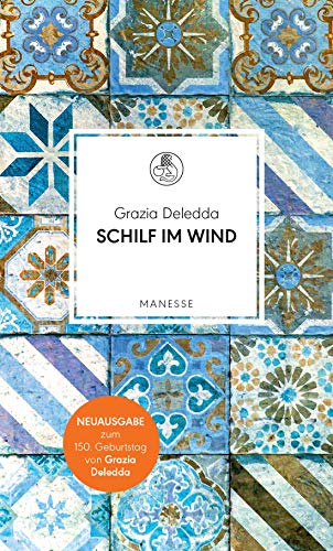 Schilf im Wind: Roman. Überarbeitete Neuausgabe, kommentiert von Jochen Reichel. Übersetzt von Bruno Goetz, mit einem Nachwort von Federico Hindermann (Manesse Bibliothek, Band 22) von Manesse Verlag