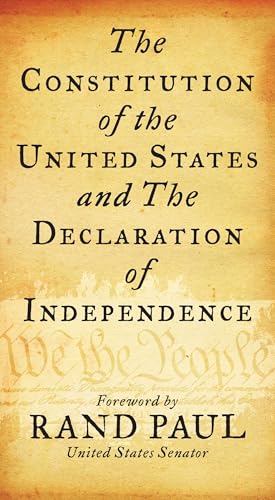 Constitution of the United States and The Declaration of Independence: Senator Rand Paul, Delegates of The Constitutional Convention von Regnery