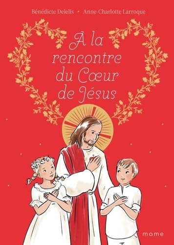 A la rencontre du Coeur de Jésus A la rencontre du Coeur de Jésus von MAME