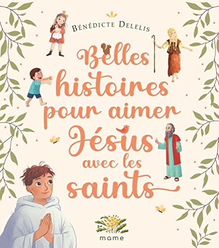 Belles histoires pour aimer Jésus avec les saints von MAME