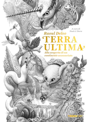 Terra ultima. Alla scoperta di un continente sconosciuto (Acchiappastorie)