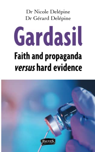 Gardasil. Faith and propaganda versus hard evidence von FAUVES EDITIONS