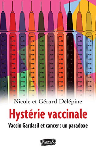 Hystérie vaccinale: Vaccin Gardasil et cancer: un paradoxe