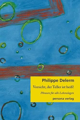 Vorsicht, der Teller ist heiß!: Phrasen für alle Lebenslagen